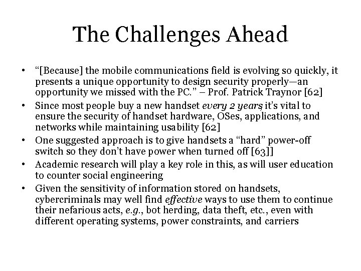 The Challenges Ahead • “[Because] the mobile communications field is evolving so quickly, it