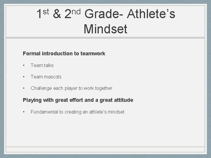 1 st & 2 nd Grade- Athlete’s Mindset Formal introduction to teamwork • Team