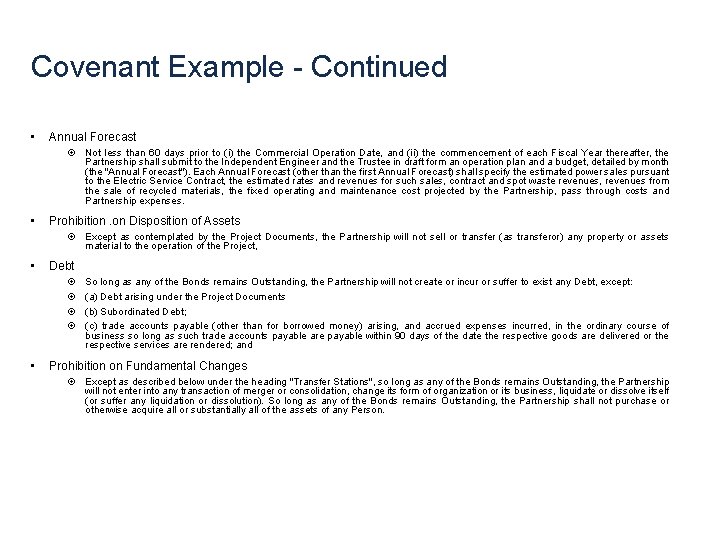 Covenant Example - Continued • Annual Forecast Not less than 60 days prior to