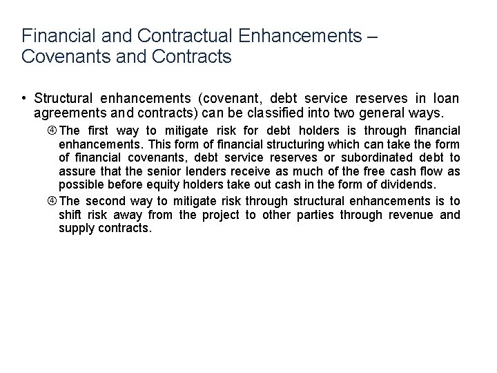 Financial and Contractual Enhancements – Covenants and Contracts • Structural enhancements (covenant, debt service