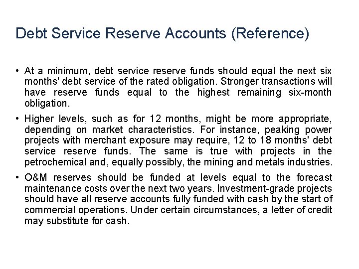 Debt Service Reserve Accounts (Reference) • At a minimum, debt service reserve funds should