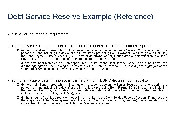 Debt Service Reserve Example (Reference) • "Debt Service Reserve Requirement" • (a) for any