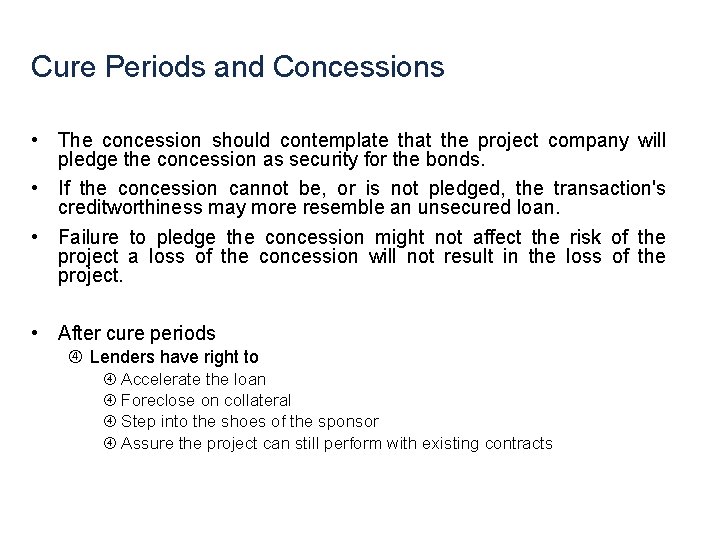 Cure Periods and Concessions • The concession should contemplate that the project company will Cure Periods and Concessions • The concession should contemplate that the project company will