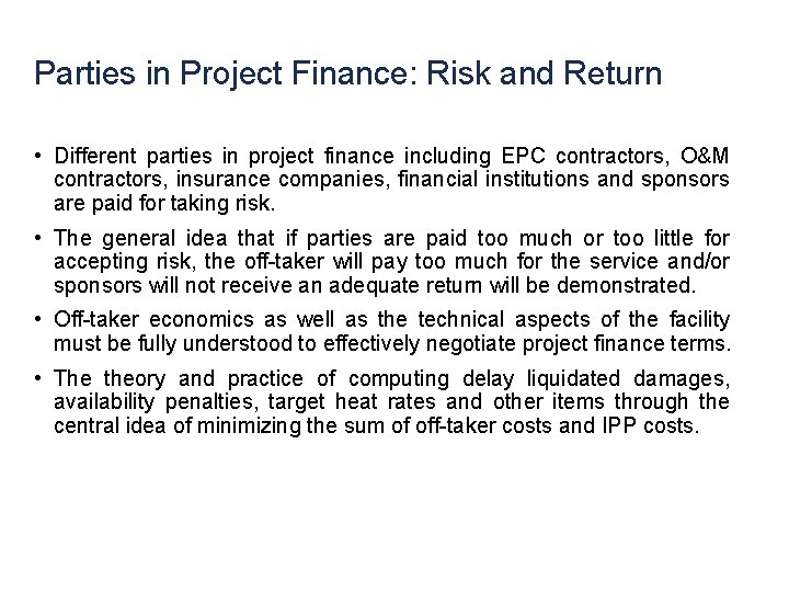 Parties in Project Finance: Risk and Return • Different parties in project finance including Parties in Project Finance: Risk and Return • Different parties in project finance including