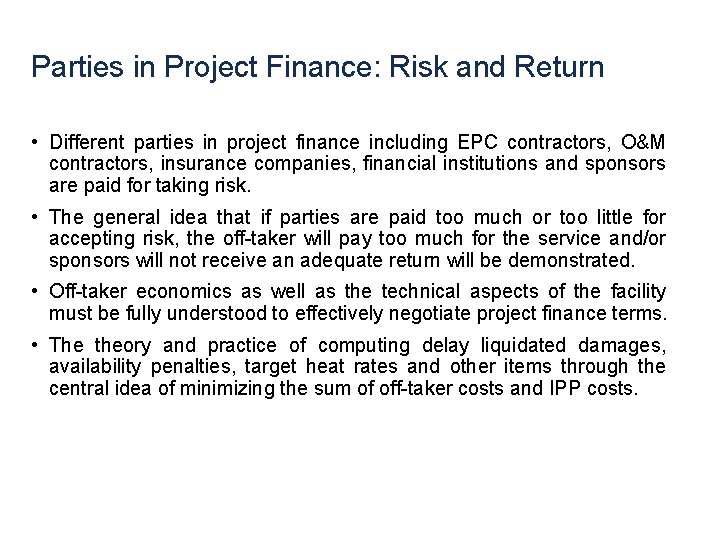 Parties in Project Finance: Risk and Return • Different parties in project finance including