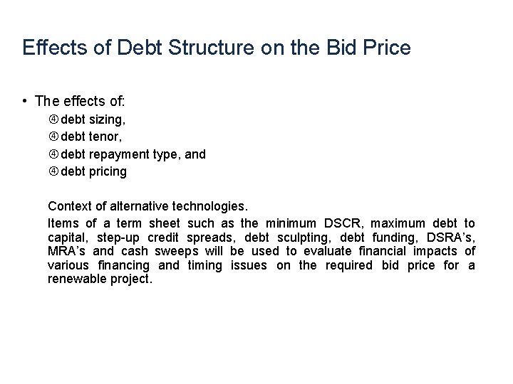 Effects of Debt Structure on the Bid Price • The effects of: debt sizing,