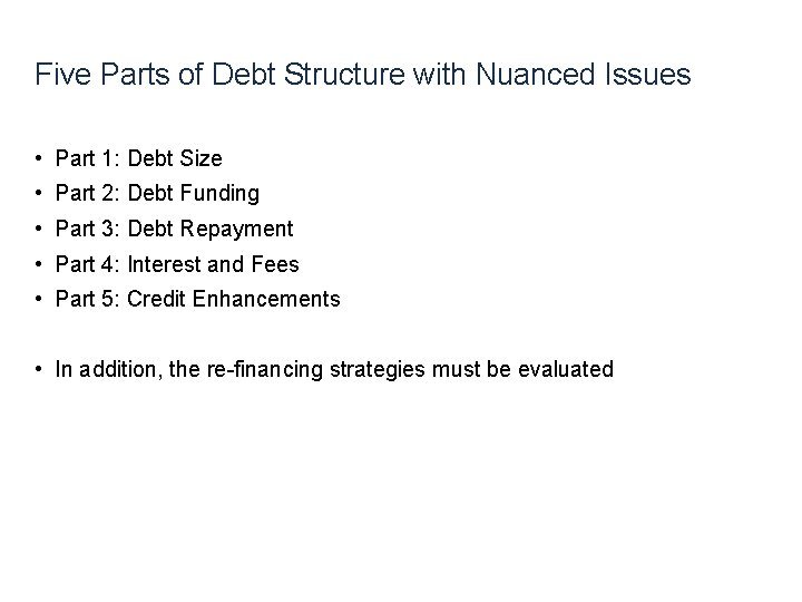 Five Parts of Debt Structure with Nuanced Issues • Part 1: Debt Size •
