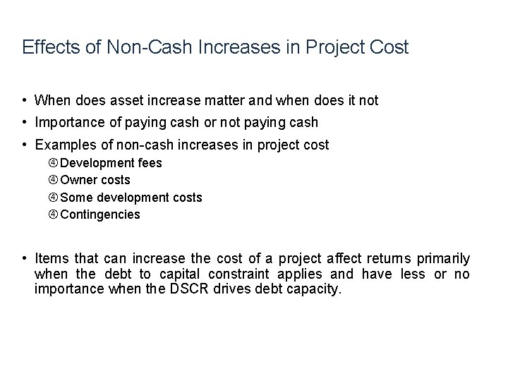 Effects of Non-Cash Increases in Project Cost • When does asset increase matter and