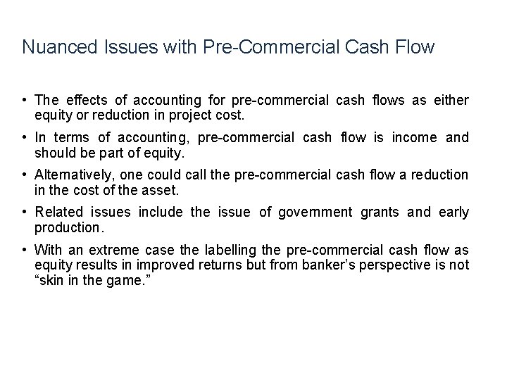 Nuanced Issues with Pre-Commercial Cash Flow • The effects of accounting for pre-commercial cash Nuanced Issues with Pre-Commercial Cash Flow • The effects of accounting for pre-commercial cash