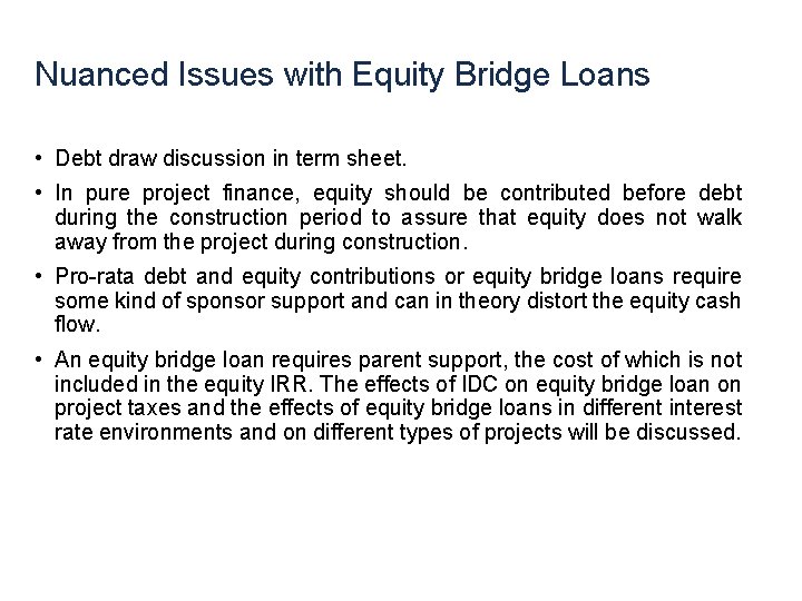 Nuanced Issues with Equity Bridge Loans • Debt draw discussion in term sheet. •