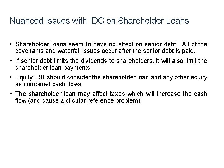 Nuanced Issues with IDC on Shareholder Loans • Shareholder loans seem to have no