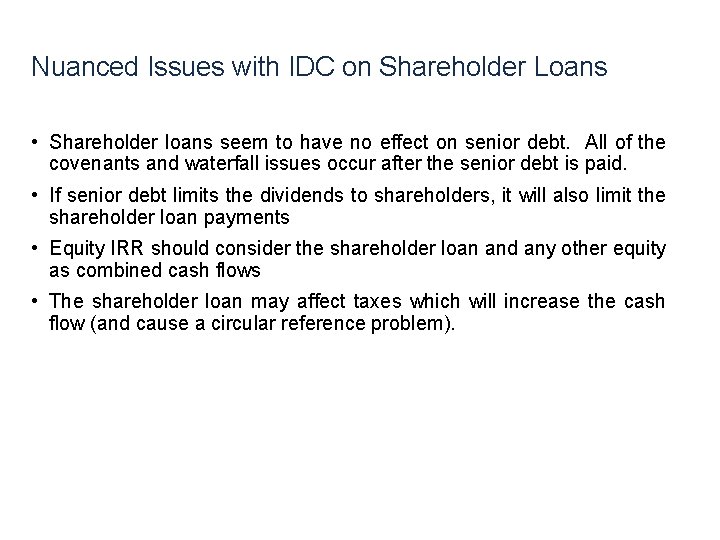 Nuanced Issues with IDC on Shareholder Loans • Shareholder loans seem to have no Nuanced Issues with IDC on Shareholder Loans • Shareholder loans seem to have no