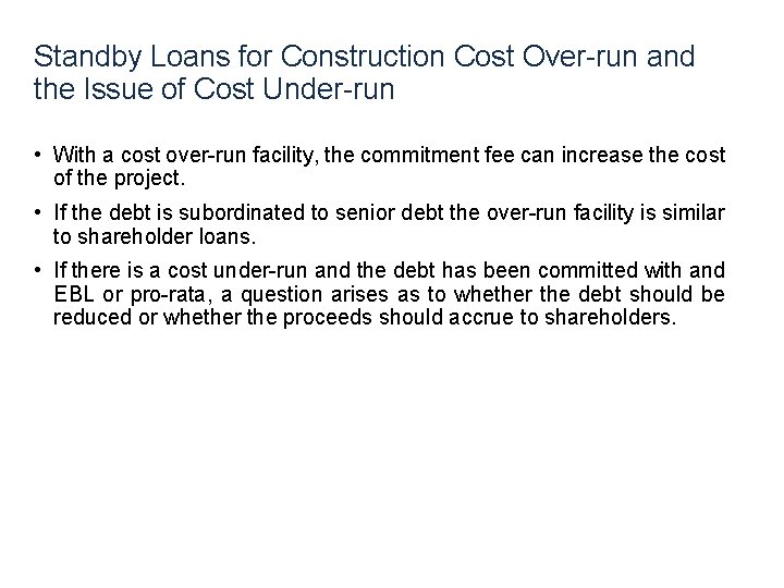 Standby Loans for Construction Cost Over-run and the Issue of Cost Under-run • With