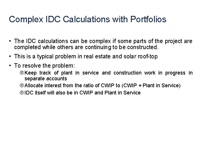 Complex IDC Calculations with Portfolios • The IDC calculations can be complex if some Complex IDC Calculations with Portfolios • The IDC calculations can be complex if some