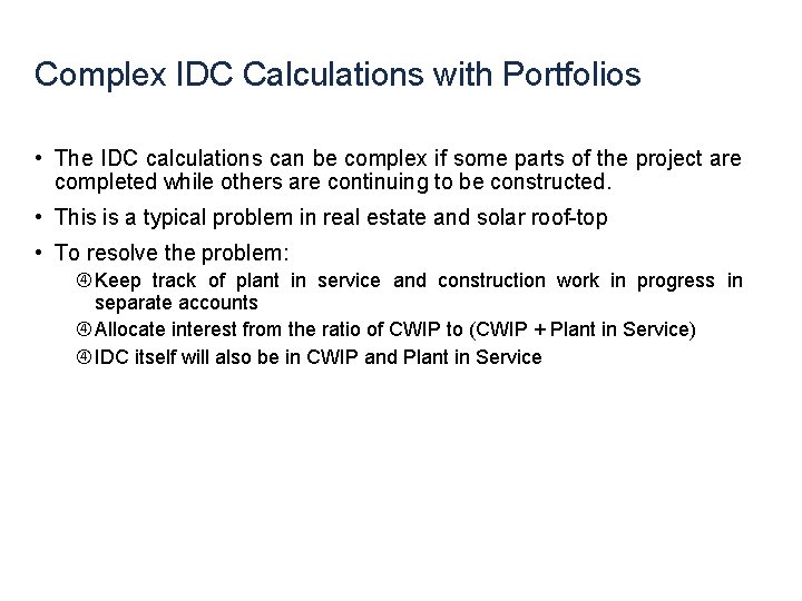 Complex IDC Calculations with Portfolios • The IDC calculations can be complex if some