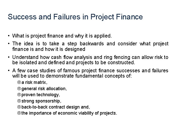 Success and Failures in Project Finance • What is project finance and why it Success and Failures in Project Finance • What is project finance and why it
