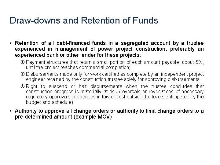 Draw-downs and Retention of Funds • Retention of all debt-financed funds in a segregated Draw-downs and Retention of Funds • Retention of all debt-financed funds in a segregated