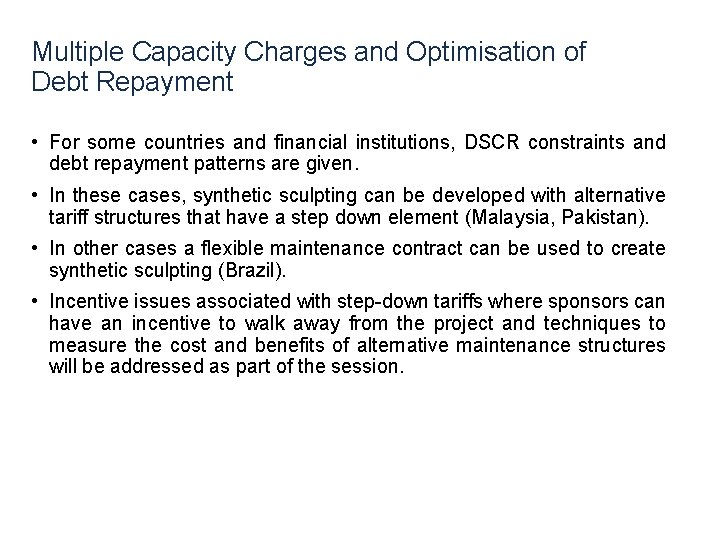 Multiple Capacity Charges and Optimisation of Debt Repayment • For some countries and financial