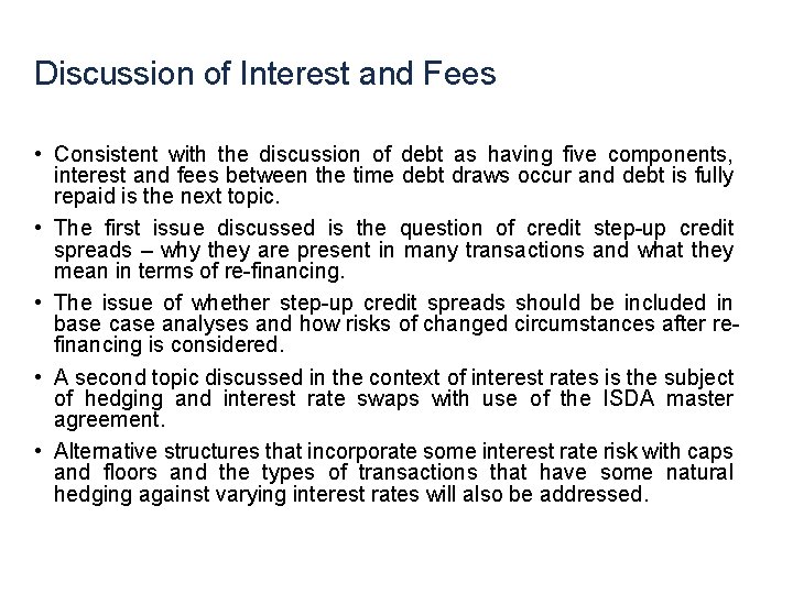 Discussion of Interest and Fees • Consistent with the discussion of debt as having