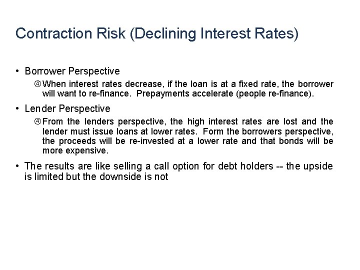 Contraction Risk (Declining Interest Rates) • Borrower Perspective When interest rates decrease, if the