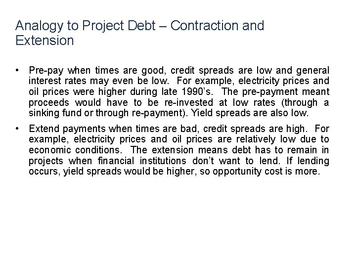 Analogy to Project Debt – Contraction and Extension • Pre-pay when times are good, Analogy to Project Debt – Contraction and Extension • Pre-pay when times are good,
