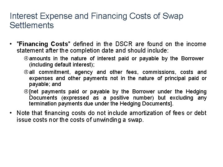 Interest Expense and Financing Costs of Swap Settlements • "Financing Costs" defined in the