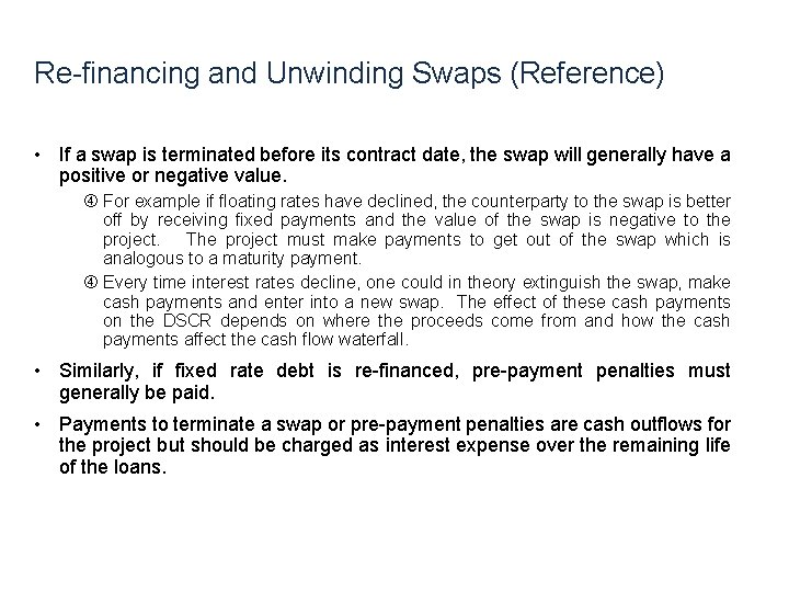 Re-financing and Unwinding Swaps (Reference) • If a swap is terminated before its contract