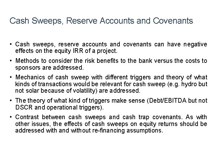 Cash Sweeps, Reserve Accounts and Covenants • Cash sweeps, reserve accounts and covenants can