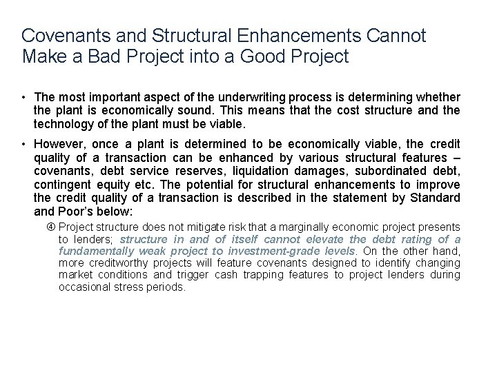 Covenants and Structural Enhancements Cannot Make a Bad Project into a Good Project • Covenants and Structural Enhancements Cannot Make a Bad Project into a Good Project •