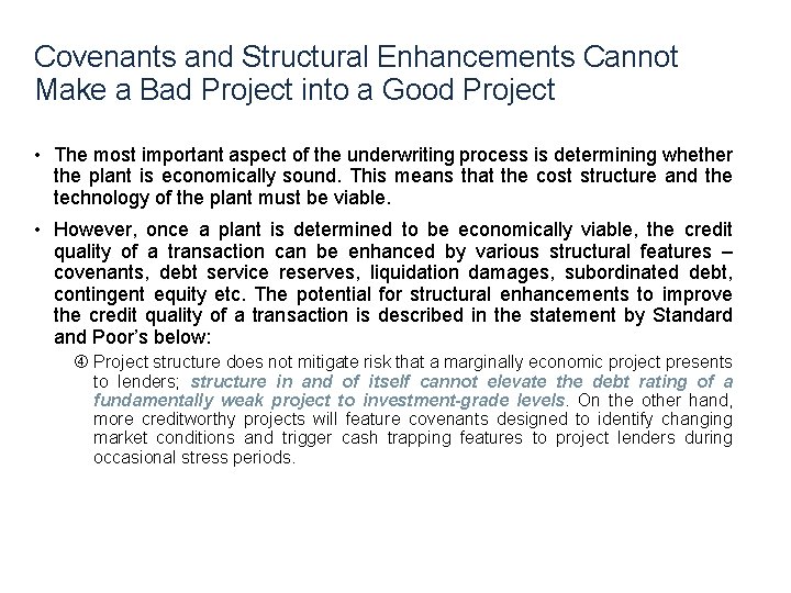 Covenants and Structural Enhancements Cannot Make a Bad Project into a Good Project •