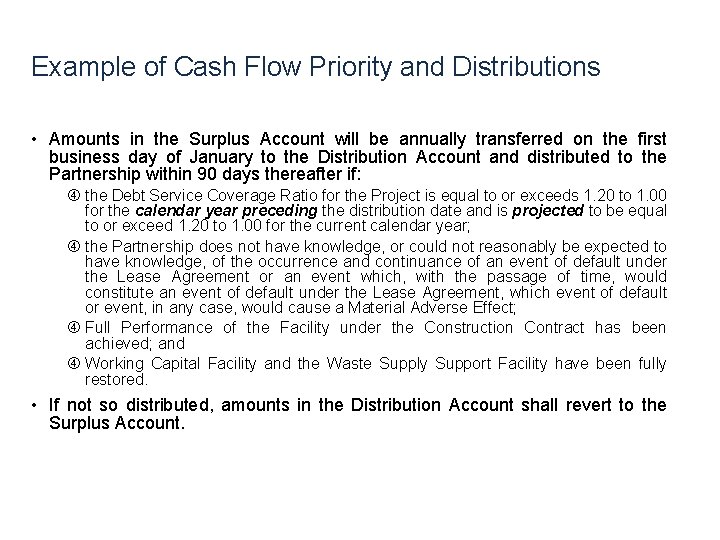 Example of Cash Flow Priority and Distributions • Amounts in the Surplus Account will