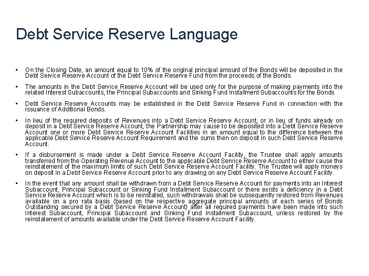 Debt Service Reserve Language • On the Closing Date, an amount equal to 10%