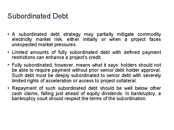 Subordinated Debt • A subordinated debt strategy may partially mitigate commodity electricity market risk,