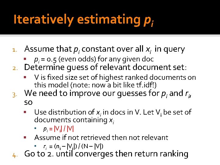 Iteratively estimating pi 1. 2. 3. Assume that pi constant over all xi in