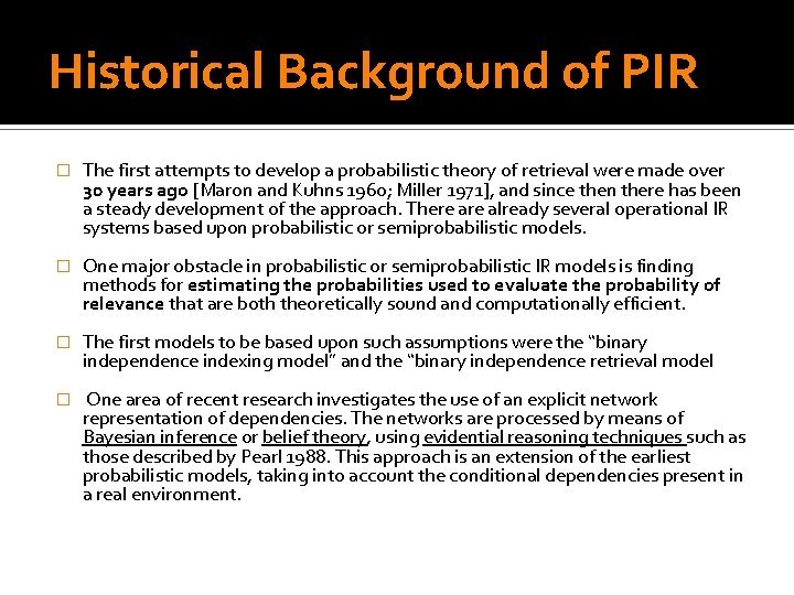 Historical Background of PIR � � The first attempts to develop a probabilistic theory