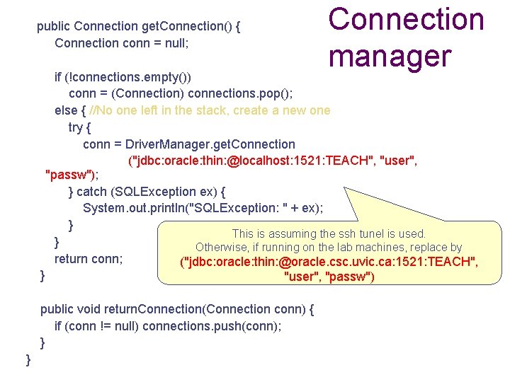 public Connection get. Connection() { Connection conn = null; Connection manager if (!connections. empty())