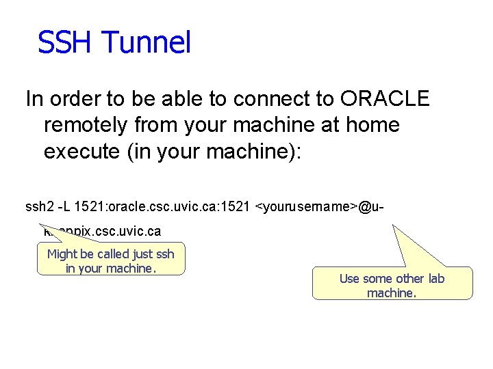 SSH Tunnel In order to be able to connect to ORACLE remotely from your