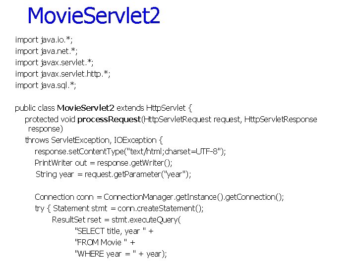Movie. Servlet 2 import import java. io. *; java. net. *; javax. servlet. http.