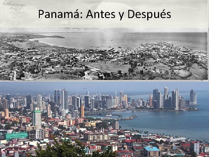 Panamá: Antes y Después Panamá: Antes y Después