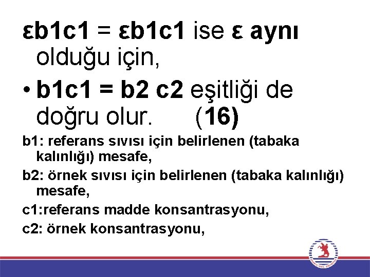 εb 1 c 1 = εb 1 c 1 ise ε aynı olduğu için,