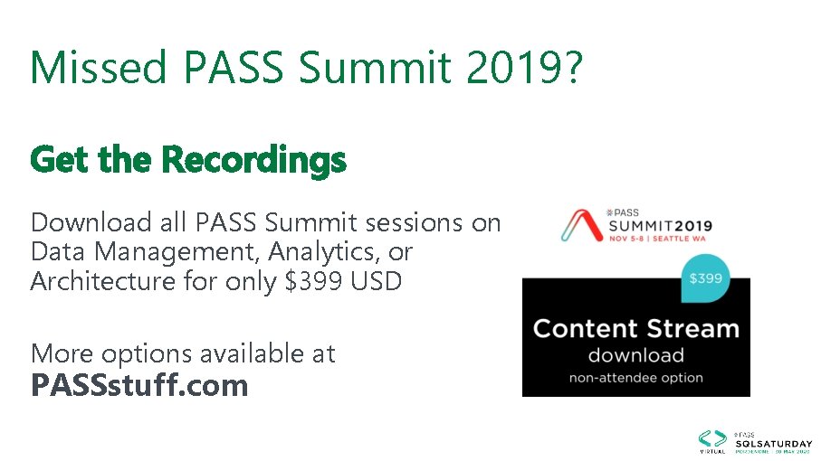 Missed PASS Summit 2019? Get the Recordings Download all PASS Summit sessions on Data