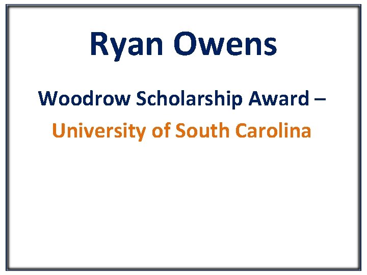 Ryan Owens Woodrow Scholarship Award – University of South Carolina 