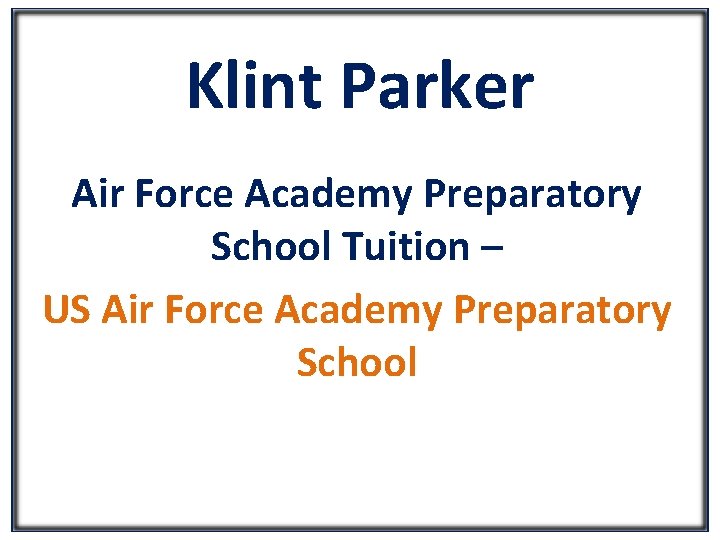 Klint Parker Air Force Academy Preparatory School Tuition – US Air Force Academy Preparatory