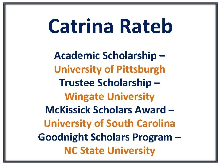 Catrina Rateb Academic Scholarship – University of Pittsburgh Trustee Scholarship – Wingate University Mc.