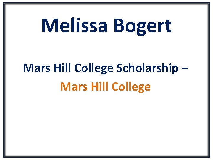 Melissa Bogert Mars Hill College Scholarship – Mars Hill College 