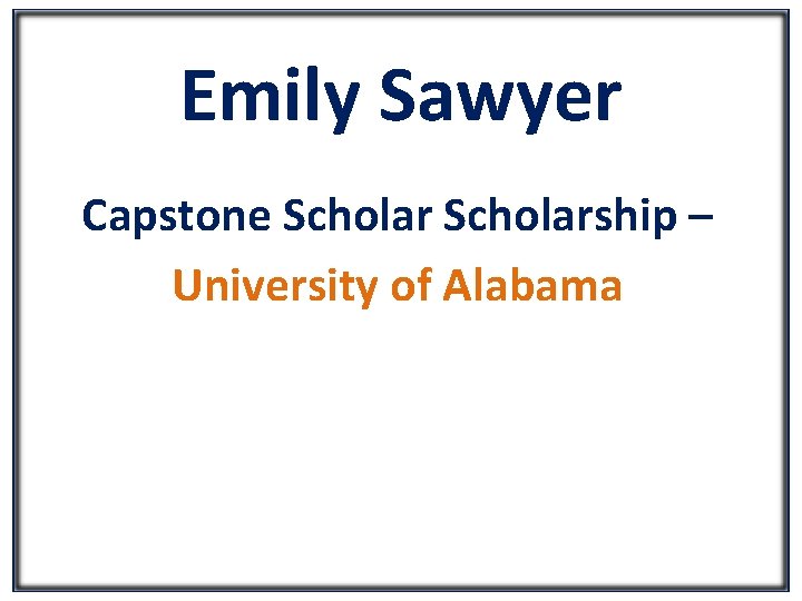 Emily Sawyer Capstone Scholarship – University of Alabama 
