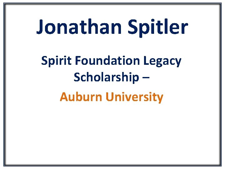 Jonathan Spitler Spirit Foundation Legacy Scholarship – Auburn University 