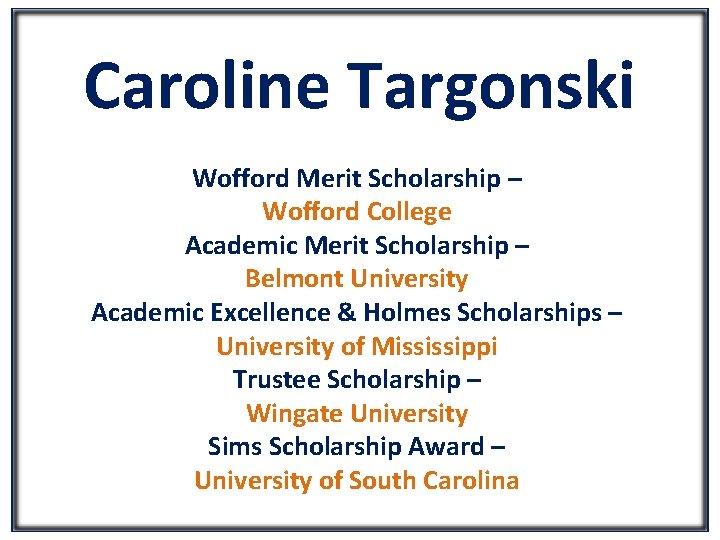 Caroline Targonski Wofford Merit Scholarship – Wofford College Academic Merit Scholarship – Belmont University