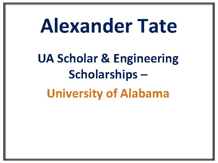 Alexander Tate UA Scholar & Engineering Scholarships – University of Alabama 