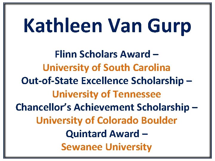 Kathleen Van Gurp Flinn Scholars Award – University of South Carolina Out-of-State Excellence Scholarship